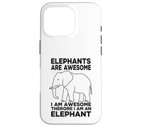 Elephants Are Awesome I Am Awesome I Am An Elephant Case for iPhone 16 Pro