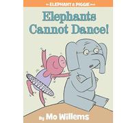 Elephants Cannot Dance!-An Elephant and Piggie Book: 9