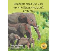 Elephants Need Our Care: Protecting Our Giant Neighbors in English and Agawgna
