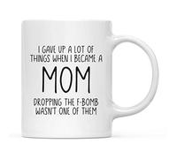 Eletina Mother's Day 11oz. Ceramic Coffee Tea Mug Gift for Mom, I Gave Up a Lot of Things When I Became a Mom, Dropping The F-Bomb Wasn't One of Them