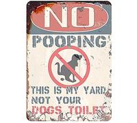 ELEtina Vintage Metal Tin Sign No Pooping Dog S This is My Not Your Dogs Toilet No Dog Poop Funny Yard Vintage Sign Wall Art Decoration Retro Aluminum Sign 8x12 INCH