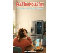 Elettromolestici: Il Frigorifero che Giudicava le Persone