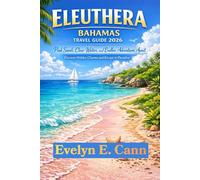 Eleuthera Bahamas Travel Guide 2026: Pink Sands, Clear Waters, and Endless Adventures Await: Discover Hidden Charms and Escape to Paradise