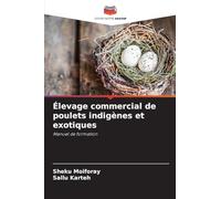 Élevage commercial de poulets indigènes et exotiques: Manuel de formation