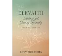 Elevaith: Trusting God, Growing Spiritually