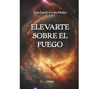 Elevarte sobre el fuego: 1 (No ficción)