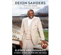 Elevate and Dominate : 21 Ways to Win On and Off the Field