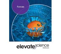 ELEVATE MIDDLE GRADE SCIENCE 2019 FORCES STUDENT EDITION GRADE 6/8