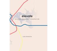 Elevate: Rethinking Urban Mobility Infrastructure