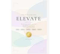Elevate: The 90-Day Self-Development Journal for Mental Growth, Physical Resilience, Emotional Mastery, Personal Growth & Financial Wellness