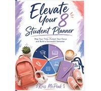 Elevate Your 8 for College Students: The Official Study Planner (College Success Playbook Series)