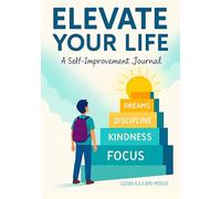 Elevate Your Life-A Self Improvement Journal: Driving Growth, Guidance and Success for teenagers.