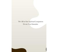 Elevate Your Ramadan: The All-in-One Spiritual Companion