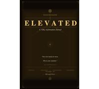 Elevated: A 7-Day Affirmation Journal: Step Into Your Highest Self - Daily Affirmations, Morning Intentions & Evening Reflections for Women