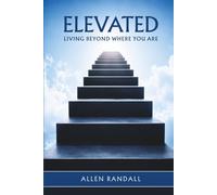 Elevated: Living Beyond Where You Are
