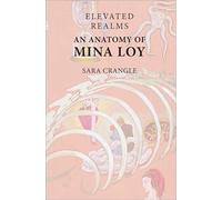Elevated Realms - An Anatomy of Mina Loy: 2