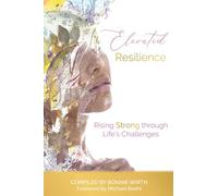 Elevated Resilience: Rising Strong through Life's Challenges