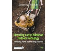 Elevating Early Childhood Outdoor Pedagogy : Harnessing Schemas and Embracing Loose Parts