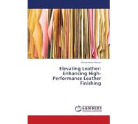 Elevating Leather: Enhancing High-Performance Leather Finishing