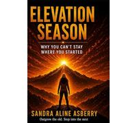 ELEVATION SEASON: Why You Can't Stay Where You Started