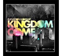 Elevation Worship - Kingdom Come