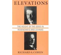 Elevations : The Height of the Good in Rosenzweig and Levinas