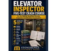 Elevator Inspector Five-Test Crash Course: Codebook navigation, inspection judgment, and five teaching-first practice tests