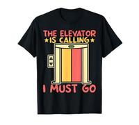 Elevator Is Calling Elevator Mechanics Elevator T-Shirt