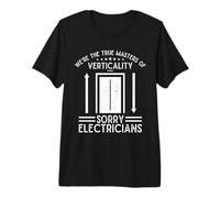 Elevator Mechanics We are The True Masters Elevator Repair Premium T-Shirt