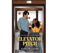 Elevator Pitch: A Neighbors To Lovers Romance (Hapless In Love)