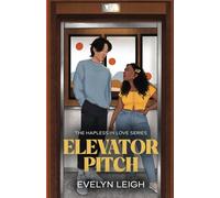 Elevator Pitch: A Neighbors To Lovers Romance (Hapless In Love)