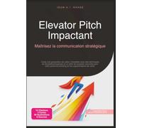Elevator Pitch Impactant: Maîtrisez la communication stratégique