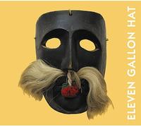 Eleven Gallon Hat - Eleven Gallon Hat