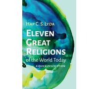 Eleven Great Religions of the World Today : A Quick Description