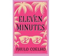 Eleven Minutes: Written by Paulo Coelho, 2014 Edition, (New Ed) Publisher: Harper Element [Paperback]