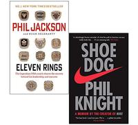 Eleven Rings By Phil Jackson & Shoe Dog A Memoir by the Creator of NIKE By Phil Knight 2 Books Collection Set