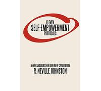 Eleven Self-Empowerment Protocols: New Paradigms for Our New Civilization