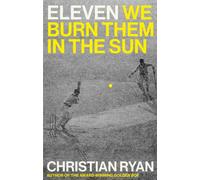 Eleven : We Burn Them in the Sun