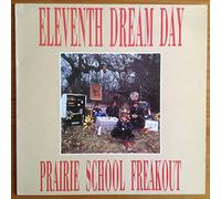 Eleventh Dream Day - Prairie School Freakout