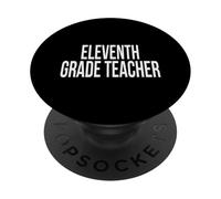 Eleventh Grade Teacher Appreciation Day For Work Week PopSockets Adhesive PopGrip