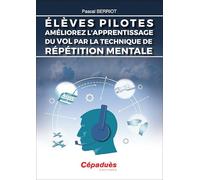 Élèves Pilotes. Améliorez l'apprentissage du vol par la technique de répétition mentale