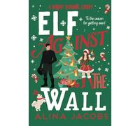 Elf Against the Wall: A Holiday Romantic Comedy (The Wynter Brothers)