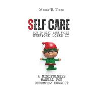 Elf Care - How to Stay Sane While Everyone Loses It: Blank Journal with Fake Book Cover - Funny Christmas Gag Gift, Holiday Stress Relief Notebook