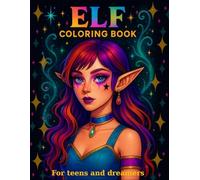 Elf Coloring Book: Anime fantasy for Teens and Dreamers