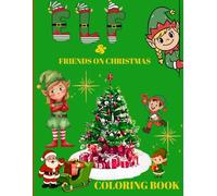 ELF & FRIENDS ON CHRISTMAS COLORING BOOK