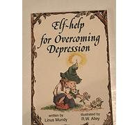 Elf-Help for Overcoming Depression (Elf Self Help)