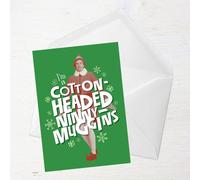 Elf I'm A Cotton Headed Ninny Muggins Greetings Card - Standard Card