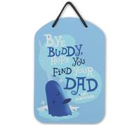 Elf Movie Bye Buddy Hope You Find Your Dad Hanging Metal Sign - Funny Mr. Narwhal Christmas Decoration for Home