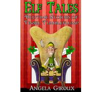 Elf Tales: Bedtime Stories of Tinsel Tumbleflump: Kids Christmas Stories