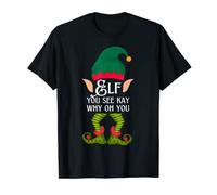 Elf You See Kay - Sarcastic Elf Christmas Pun T-Shirt